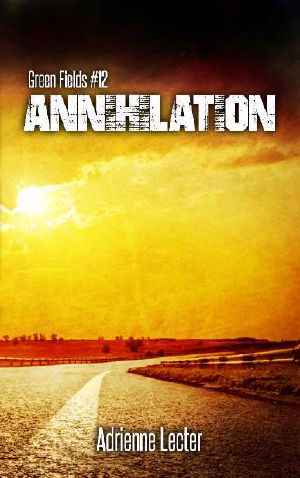 [Green Fields 12] • Annihilation